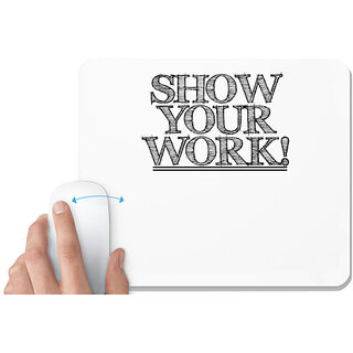                       UDNAG White Mousepad 'Work | show your work' for Computer / PC / Laptop [230 x 200 x 5mm]                                              