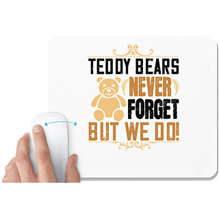                       UDNAG White Mousepad 'Teddy Bear | Teddy Bears never forget, but we do!' for Computer / PC / Laptop [230 x 200 x 5mm]                                              