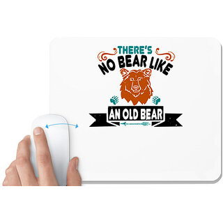                       UDNAG White Mousepad 'Bear | Theres no bear like an old bear 01' for Computer / PC / Laptop [230 x 200 x 5mm]                                              