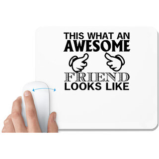                       UDNAG White Mousepad 'Awesome friend | this is what an awesome' for Computer / PC / Laptop [230 x 200 x 5mm]                                              