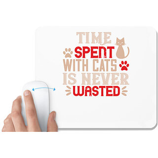                       UDNAG White Mousepad 'Cat | time spend with cat is never wasted' for Computer / PC / Laptop [230 x 200 x 5mm]                                              