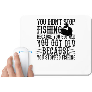                       UDNAG White Mousepad 'Fishing | You Didn't Stop' for Computer / PC / Laptop [230 x 200 x 5mm]                                              