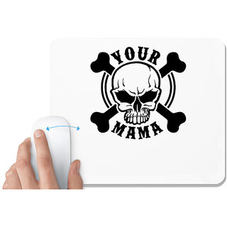                       UDNAG White Mousepad 'Death | Your mama' for Computer / PC / Laptop [230 x 200 x 5mm]                                              