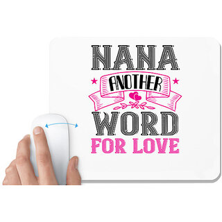                       UDNAG White Mousepad 'Nana, Grand Father | NANA ANOTHER WORD FOR LOVE' for Computer / PC / Laptop [230 x 200 x 5mm]                                              