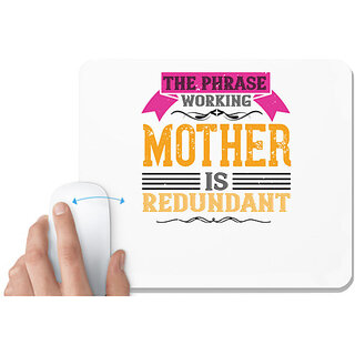                       UDNAG White Mousepad 'Mother | The phrase working mother is redundant' for Computer / PC / Laptop [230 x 200 x 5mm]                                              