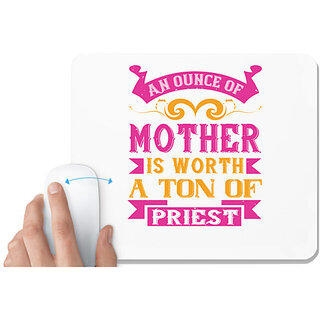                      UDNAG White Mousepad 'Mother | An ounce of mother is worth a ton of priest' for Computer / PC / Laptop [230 x 200 x 5mm]                                              