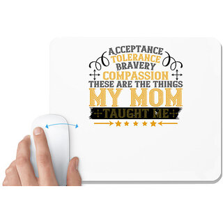                       UDNAG White Mousepad 'Mother | Acceptance, tolerance, bravery, compassion' for Computer / PC / Laptop [230 x 200 x 5mm]                                              