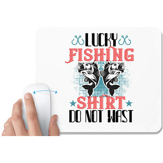                       UDNAG White Mousepad 'Fishing | LUCKY FISHING SHIRT DO NOT WAST' for Computer / PC / Laptop [230 x 200 x 5mm]                                              