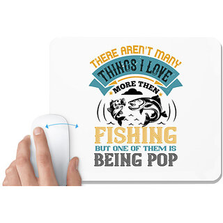                       UDNAG White Mousepad 'Fishing | THERE AREN'T MANY THINGS I LOVE' for Computer / PC / Laptop [230 x 200 x 5mm]                                              