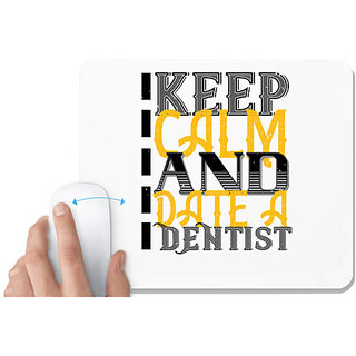                       UDNAG White Mousepad 'Dentist | Keep calm and date a dentist' for Computer / PC / Laptop [230 x 200 x 5mm]                                              