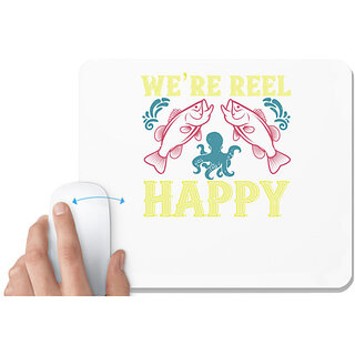                       UDNAG White Mousepad 'Fishing | Were reel happy' for Computer / PC / Laptop [230 x 200 x 5mm]                                              
