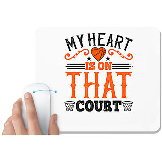                       UDNAG White Mousepad 'Heart Basketball | My heart is on that court' for Computer / PC / Laptop [230 x 200 x 5mm]                                              