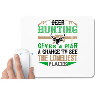                       UDNAG White Mousepad 'Hunting Hunter | deer hunting give a man change of' for Computer / PC / Laptop [230 x 200 x 5mm]                                              