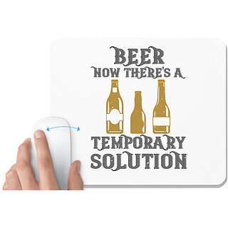                       UDNAG White Mousepad 'Beer | Beer. Now there's a temporary solution' for Computer / PC / Laptop [230 x 200 x 5mm]                                              
