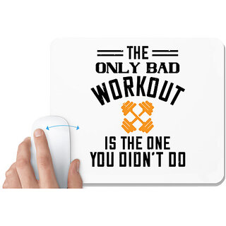                       UDNAG White Mousepad 'Gym | the only bad workout is the onedid not it' for Computer / PC / Laptop [230 x 200 x 5mm]                                              