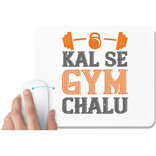                       UDNAG White Mousepad 'Gym | kal se gym chalu' for Computer / PC / Laptop [230 x 200 x 5mm]                                              