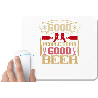                       UDNAG White Mousepad 'Beer | Good people drink good beer' for Computer / PC / Laptop [230 x 200 x 5mm]                                              