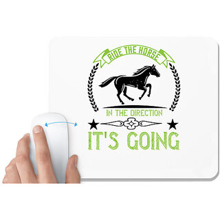                       UDNAG White Mousepad 'Horse | Ride the horse in the direction it's going' for Computer / PC / Laptop [230 x 200 x 5mm]                                              