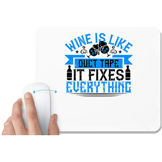                       UDNAG White Mousepad 'Wine | Wine is like duct tape it fixes everything' for Computer / PC / Laptop [230 x 200 x 5mm]                                              