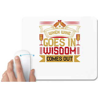                       UDNAG White Mousepad 'Wine | When wine goes in wisdom comes out' for Computer / PC / Laptop [230 x 200 x 5mm]                                              