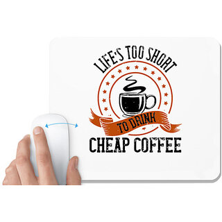                       UDNAG White Mousepad 'Coffee | Lifes too short to drink cheap coffee' for Computer / PC / Laptop [230 x 200 x 5mm]                                              