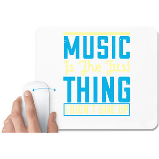                      UDNAG White Mousepad 'Music | Music is the first thing I didn't give up' for Computer / PC / Laptop [230 x 200 x 5mm]                                              
