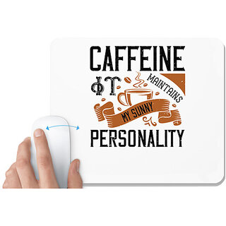                       UDNAG White Mousepad 'Coffee | Caffeine  It maintains my sunny personality' for Computer / PC / Laptop [230 x 200 x 5mm]                                              