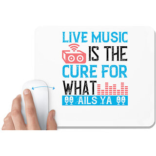                       UDNAG White Mousepad 'Music | Live music is the cure for what ails ya' for Computer / PC / Laptop [230 x 200 x 5mm]                                              
