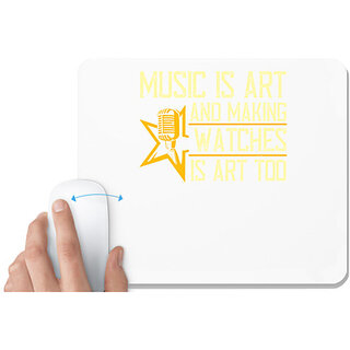                       UDNAG White Mousepad 'Music | Music is art, and making watches is art, too' for Computer / PC / Laptop [230 x 200 x 5mm]                                              