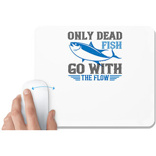                       UDNAG White Mousepad 'Swimming | Only dead fish go with the flow' for Computer / PC / Laptop [230 x 200 x 5mm]                                              