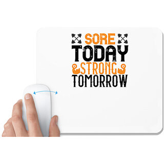                       UDNAG White Mousepad 'Gym | Sore Today, Strong Tomorrow' for Computer / PC / Laptop [230 x 200 x 5mm]                                              