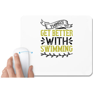                       UDNAG White Mousepad 'Swimming | Things get better with swimming' for Computer / PC / Laptop [230 x 200 x 5mm]                                              