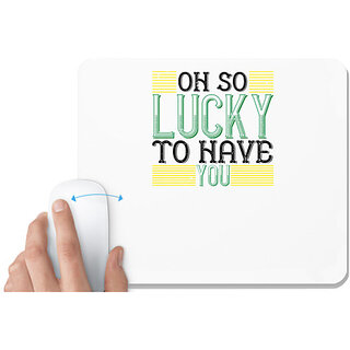                       UDNAG White Mousepad 'Luck | oh so lucky to have you' for Computer / PC / Laptop [230 x 200 x 5mm]                                              