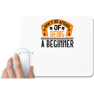                       UDNAG White Mousepad 'Gym | Dont be afraid of being a beginner' for Computer / PC / Laptop [230 x 200 x 5mm]                                              