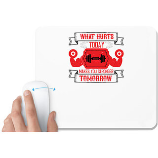                       UDNAG White Mousepad 'Gym | What hurts today makes you stronger tomorrow' for Computer / PC / Laptop [230 x 200 x 5mm]                                              