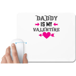                      UDNAG White Mousepad 'Daddy | daddy is my valentine' for Computer / PC / Laptop [230 x 200 x 5mm]                                              