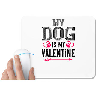                       UDNAG White Mousepad 'Valentine | my dog is my valentine' for Computer / PC / Laptop [230 x 200 x 5mm]                                              