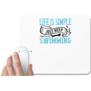                       UDNAG White Mousepad 'Swimming | LIFE IS SIMPLE JUST KEEP SWIMMING' for Computer / PC / Laptop [230 x 200 x 5mm]                                              