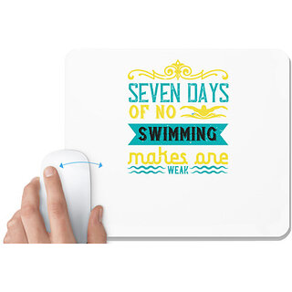                       UDNAG White Mousepad 'Swimming | Seven days of no swiming' for Computer / PC / Laptop [230 x 200 x 5mm]                                              