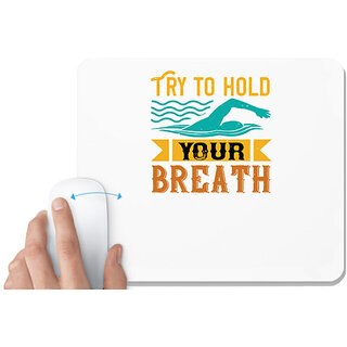                       UDNAG White Mousepad 'Swimming | Try to hold YOUR BREATH' for Computer / PC / Laptop [230 x 200 x 5mm]                                              