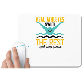                       UDNAG White Mousepad 'Swimming | Real athletes swim the rest' for Computer / PC / Laptop [230 x 200 x 5mm]                                              
