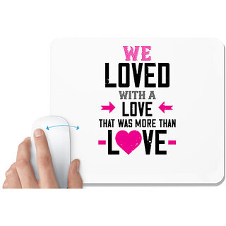                       UDNAG White Mousepad 'Love | we loved with a love that was more than love' for Computer / PC / Laptop [230 x 200 x 5mm]                                              