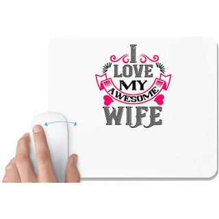 UDNAG White Mousepad 'Wife | i love my awesome wife' for Computer / PC / Laptop [230 x 200 x 5mm]
