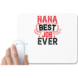                       UDNAG White Mousepad 'Nana | NANA BEST JOB EVER' for Computer / PC / Laptop [230 x 200 x 5mm]                                              