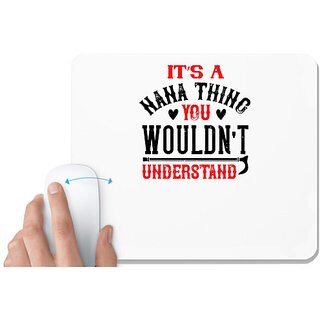                       UDNAG White Mousepad 'Nana | its a nana thing you wouldnt underatand' for Computer / PC / Laptop [230 x 200 x 5mm]                                              