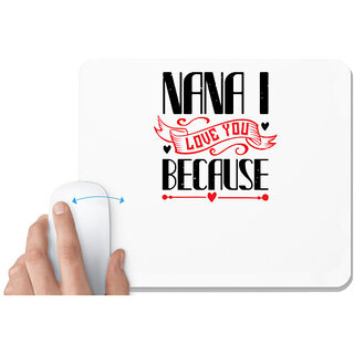                       UDNAG White Mousepad 'Nana | nana i love you because' for Computer / PC / Laptop [230 x 200 x 5mm]                                              