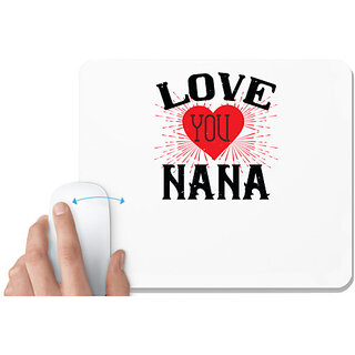                       UDNAG White Mousepad 'Grand Father | LOVE YOU NANA' for Computer / PC / Laptop [230 x 200 x 5mm]                                              