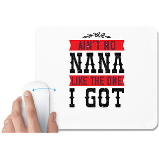                       UDNAG White Mousepad 'Grand Father | AINT NO NANA LIKE THE ONE i GOT' for Computer / PC / Laptop [230 x 200 x 5mm]                                              