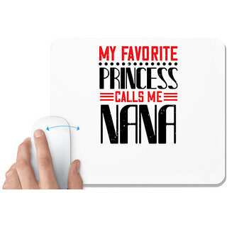                       UDNAG White Mousepad 'Grand Father | 02 MY FAVORITE PRINCESS CALLME NANA' for Computer / PC / Laptop [230 x 200 x 5mm]                                              