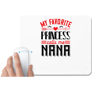                       UDNAG White Mousepad 'Grand Father | MY FAVORITE PRINCESS CALLME NANA' for Computer / PC / Laptop [230 x 200 x 5mm]                                              